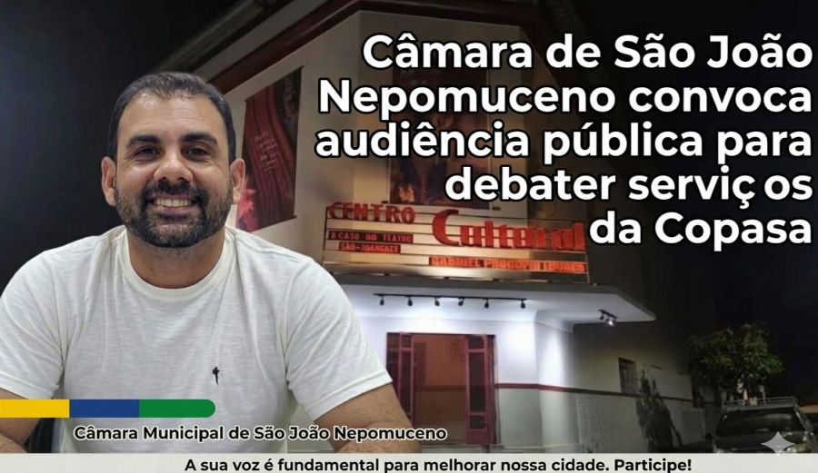 Câmara de São João Nepomuceno convoca audiência pública para debater serviços da Copasa